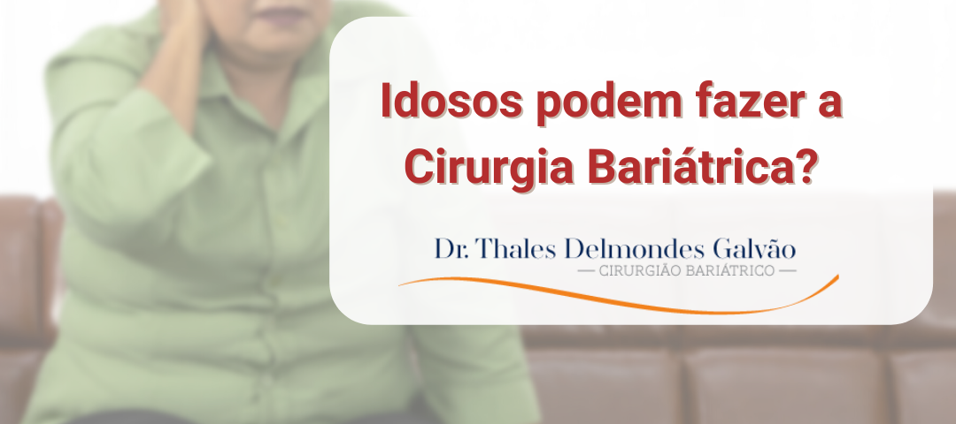 idosos cirurgia bariátrica dr thales delmondes